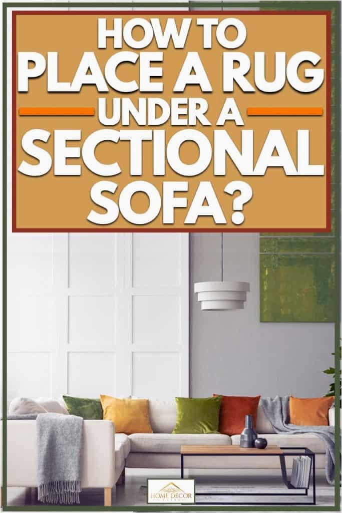 Area Rug with Sectional Couch How to Place A Rug Under A Sectional sofa Home Decor Bliss