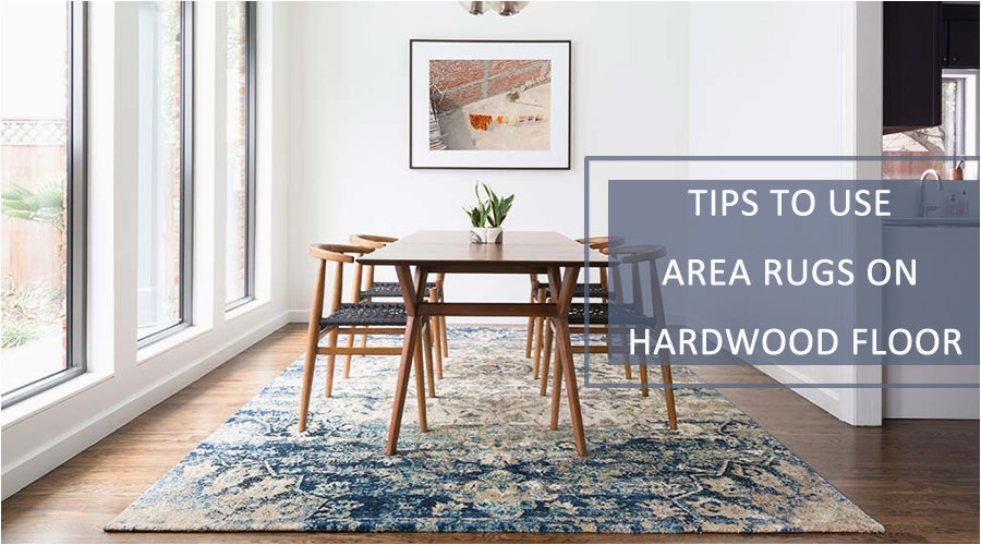 Pad for area Rug On Wood Floor How & where to Use area Rugs On Hardwood Floor – 5 Expert Tips