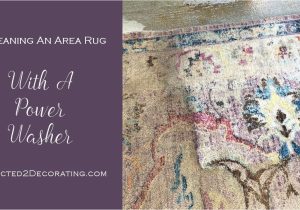 Can You Pressure Wash An area Rug Cleaning An area Rug with A Power Washer