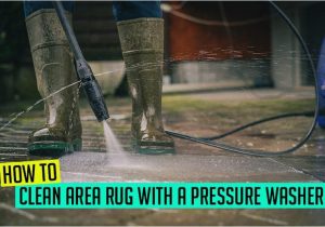 Can You Pressure Wash An area Rug How to Clean area Rug with A Pressure Washer