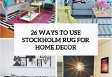 Ikea area Rugs for Living Room 26 Ways to Use Ikea Stockholm Rug for Home Decor Digsdigs