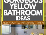 Large Yellow Bathroom Rugs 17 Gorgeous Yellow Bathroom Ideas [and How to Implement them