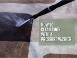 Pressure Washing An area Rug How to Clean A Rug with A Pressure Washer Just Pressure Washers