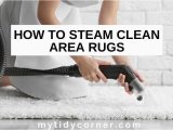 Steam Clean area Rug On Hardwood Floor How to Steam Clean area Rugs – Diy Step-by-step Guide